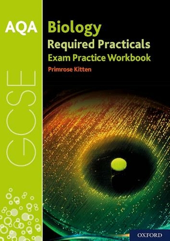 AQA GCSE Biology Required Practicals Exam Practice Workbook By Primrose Kitten WHSmith