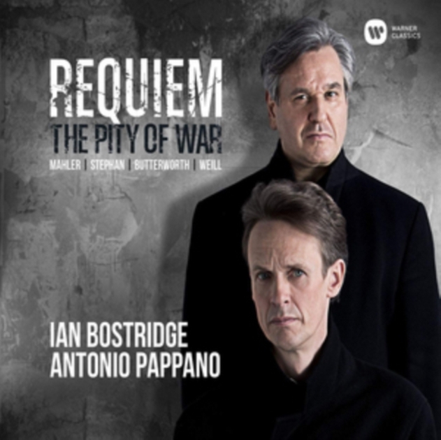 Mahler/Stephan/Butterworth/Weill: Requiem - The Pity of War