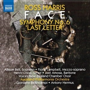 Ross Harris: Face/Symphony No. 6, 'Last Letter'