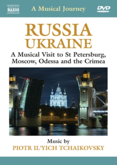 A Musical Journey: Russia and Ukraine - St. Petersburg, Moscow...