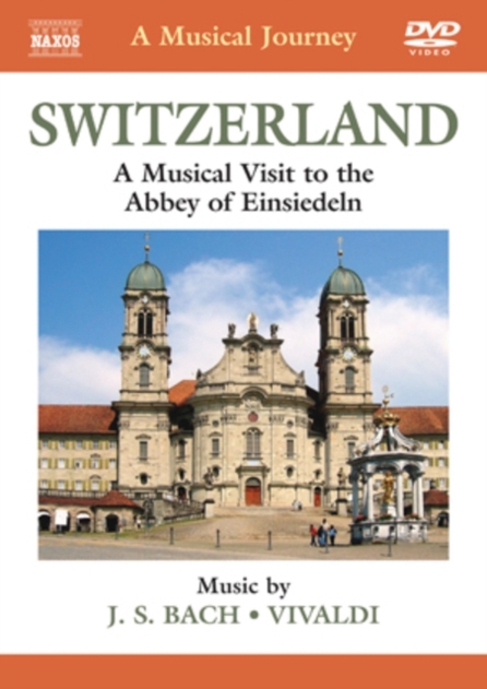 A Musical Journey: Switzerland - A Musical Visit to the Abbey...