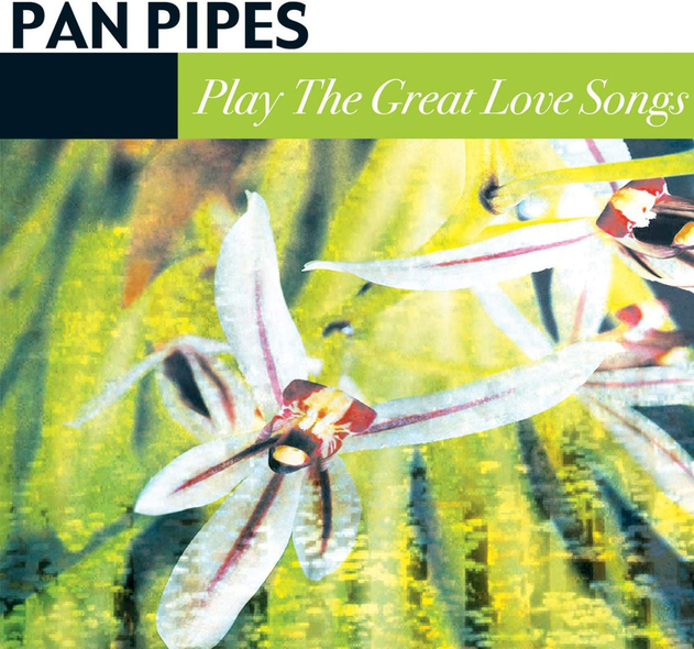 Pan Pipes - Play the Great Love Songs