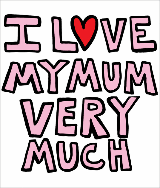 Image of Portfolio I love My Mum Mother's Day Greeting Card
