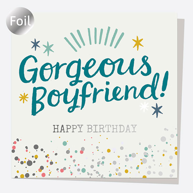 Image of Dotty About Paper Luxury Foil Splash Gorgeous Boyfriend! Happy Birthday Card