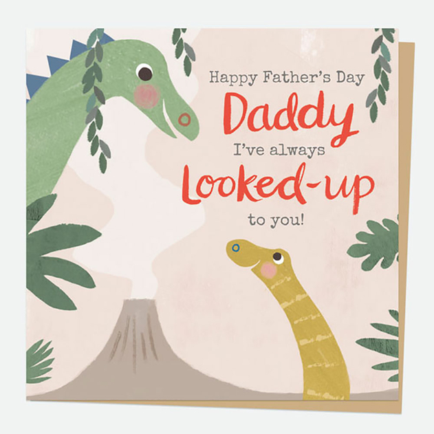 Dotty About Paper Dinosaur Land I've Always Looked Up To You Father's Day Card