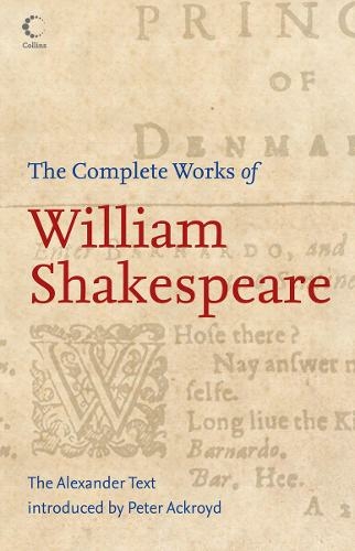 The Complete Works of William Shakespeare: The Alexander Text (New Alexander Text edition)
