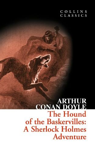 The Hound of the Baskervilles: A Sherlock Holmes Adventure (Collins Classics)