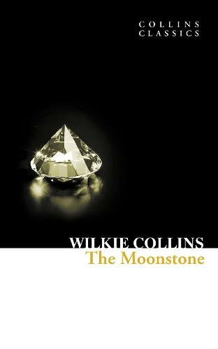 The Moonstone: (Collins Classics)