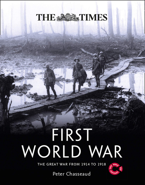 The Times First World War The Great War From 1914 To 1918 By Peter