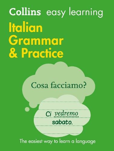 Easy Learning Italian Grammar and Practice: Trusted Support for Learning (Collins Easy Learning 2nd Revised edition)