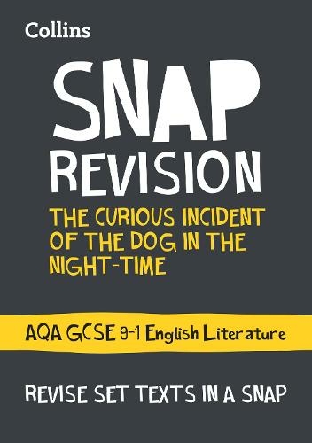 The Curious Incident of the Dog in the Night-time: AQA GCSE 9-1 English Literature Text Guide: Ideal for the 2025 and 2026 Exams (Collins GCSE Grade 9-1 SNAP Revision)