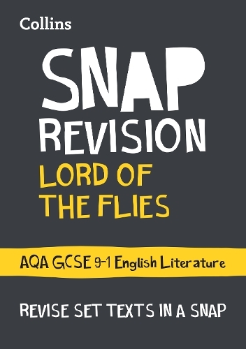 Lord of the Flies: AQA GCSE 9-1 English Literature Text Guide: Ideal for the 2024 and 2025 Exams (Collins GCSE Grade 9-1 SNAP Revision)