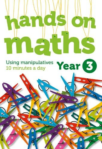 Year 3 Hands-on maths: 10 Minutes of Concrete Manipulatives a Day for Maths Mastery (Hands-on maths)