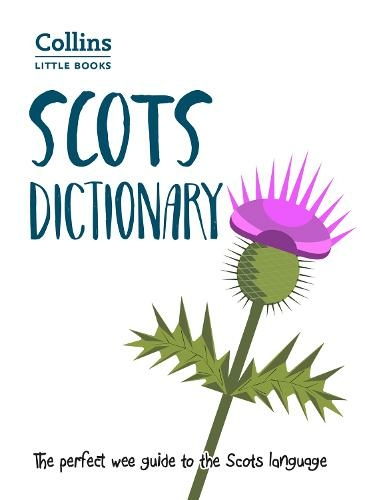 Scots Dictionary: The Perfect Wee Guide to the Scots Language (Collins Little Books)