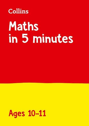 Maths in 5 Minutes a Day Age 10-11: Home Learning and School Resources from the Publisher of Revision Practice Guides, Workbooks, and Activities (Maths in 5 Minutes a Day)
