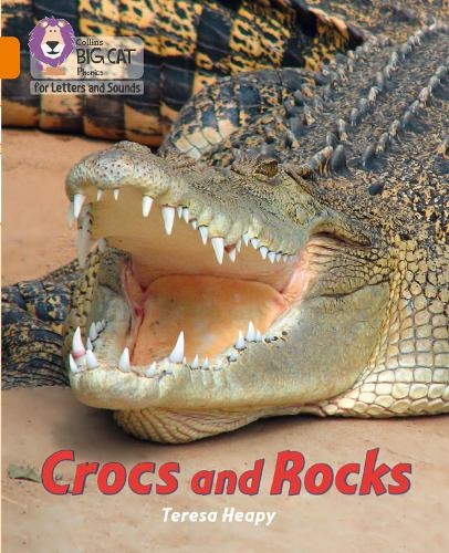 Crocs and Rocks: Band 06/Orange (Collins Big Cat Phonics for Letters and Sounds)