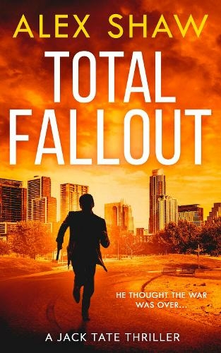 Total Fallout: (A Jack Tate SAS Thriller Book 2)