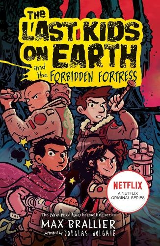 The Last Kids on Earth and the Forbidden Fortress: (The Last Kids on Earth)