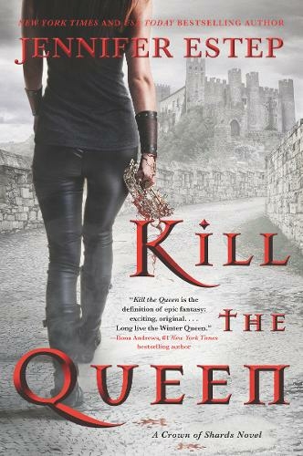 Kill the Queen: (A Crown of Shards Novel)