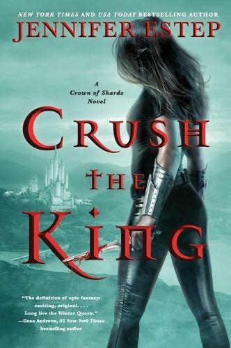 Crush the King: (A Crown of Shards Novel)