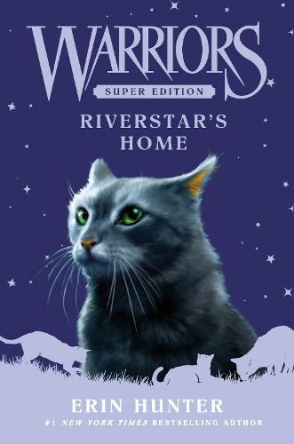 Warriors Super Edition: Riverstar's Home: (Warriors Super Edition 16)