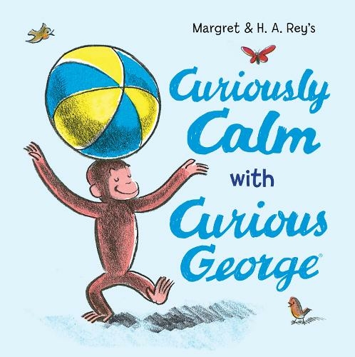Curiously Calm with Curious George: (Curious George)
