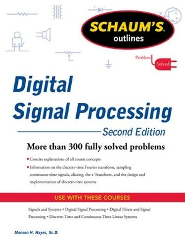 Schaums Outline of Digital Signal Processing: (2nd edition)