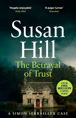 The Betrayal of Trust: Discover book 6 in the bestselling Simon Serrailler series (Simon Serrailler)