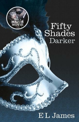 Fifty Shades Darker: The #1 Sunday Times bestseller (Fifty Shades)