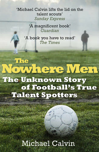The Nowhere Men by Michael Calvin