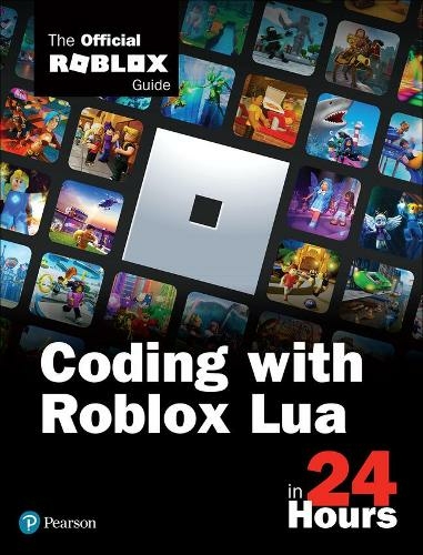 Sams Teach Yourself Coding With Roblox Lua In 24 Hours The Official Roblox Guide Sams Teach Yourself Whsmith - official rrp roblox website