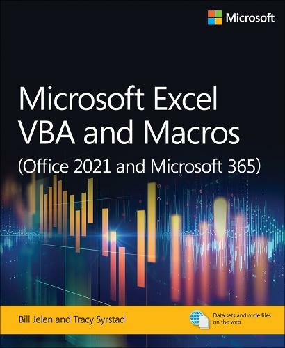 Microsoft Excel VBA and Macros (Office 2021 and Microsoft 365): (Business Skills)