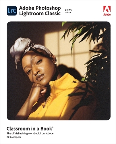 Adobe Photoshop Lightroom Classic Classroom in a Book (2023 release): (Classroom in a Book)