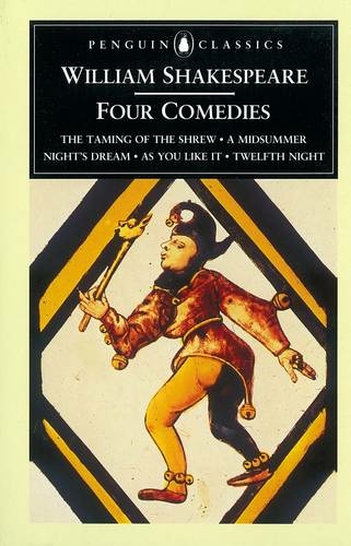 Four Comedies: The Taming of the Shrew, A Midsummer Night's Dream, As You Like it, Twelfth Night