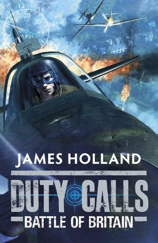 Duty Calls: Battle of Britain: World War 2 Fiction (Duty Calls)