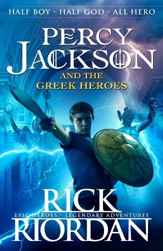 Percy Jackson and the Greek Heroes: (Percy Jackson's Greek Myths)
