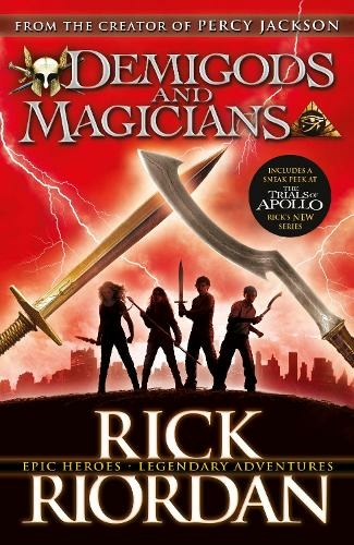 Demigods and Magicians: Three Stories from the World of Percy Jackson and the Kane Chronicles (Demigods and Magicians)