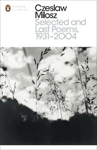 Selected and Last Poems 1931-2004: (Penguin Modern Classics)