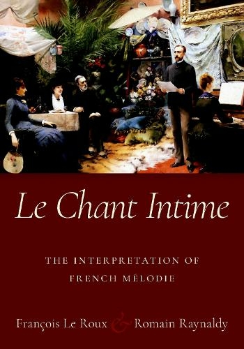 Le Chant Intime: The interpretation of French melodie