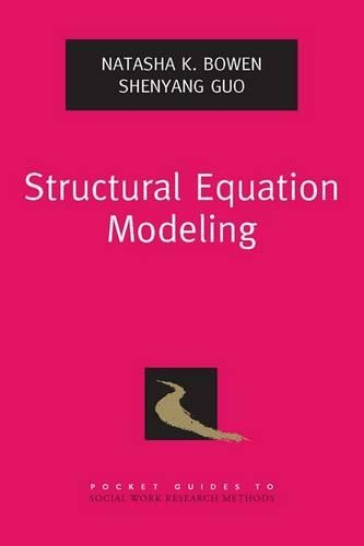 Structural Equation Modeling: (Pocket Guides to Social Work Research Methods)