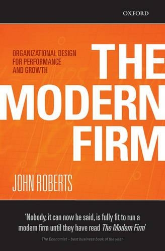 The Modern Firm: Organizational Design for Performance and Growth (Clarendon Lectures in Management Studies)