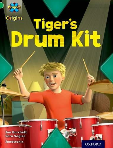 Project X Origins: Green Book Band, Oxford Level 5: Making Noise: Tiger's Drum Kit: (Project X Origins)