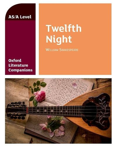 Oxford Literature Companions: Twelfth Night: (Oxford Literature Companions)