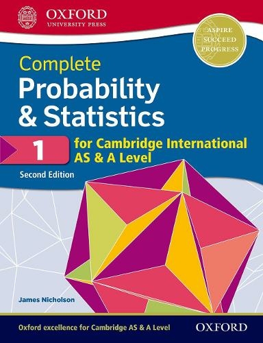 Complete Probability & Statistics 1 for Cambridge International AS & A Level: (2nd Revised edition)