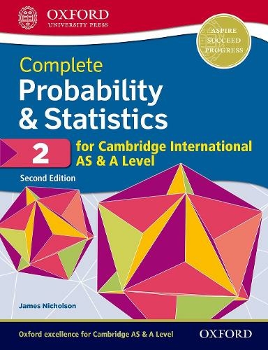 Complete Probability & Statistics 2 for Cambridge International AS & A Level: (2nd Revised edition)