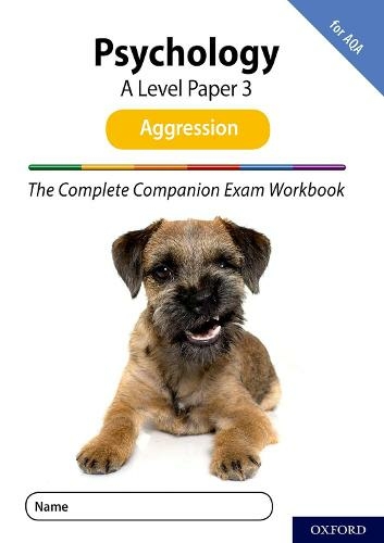 The Complete Companions for AQA Fourth Edition: 16-18: AQA Psychology A Level: Paper 3 Exam Workbook: Aggression: (The Complete Companions for AQA Fourth Edition)