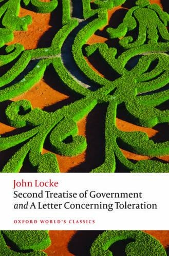 Second Treatise of Government and A Letter Concerning Toleration: (Oxford World's Classics)