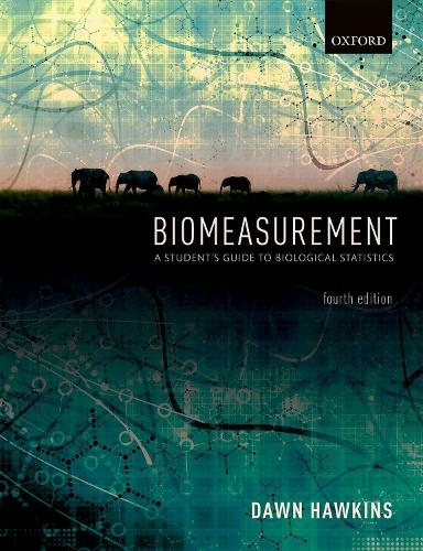 Biomeasurement: A Student's Guide to Biological Statistics (4th Revised edition)