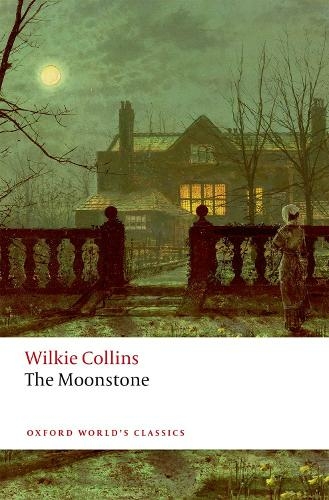 The Moonstone: (Oxford World's Classics 3rd Revised edition)