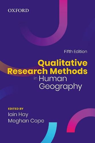 Qualitative Research Methods in Human Geography: (5th Revised edition)